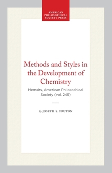 Hardcover Methods and Styles in the Development of Chemistry: Memoirs, American Philosophical Society (Vol. 245) Book