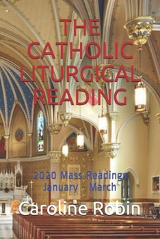 Paperback The Catholic Liturgical Reading: 2020 Mass Readings January - March Book