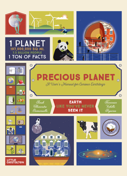 Hardcover Precious Planet: A User's Manual for Curious Earthlings Book