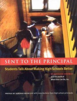 Hardcover Sent to the Principal: Students Talk about Making High Schools Better Book