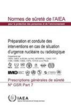 Preparedness and Response for a Nuclear or Radiological Emergency: General Safety Requirements (Collection normes de surete) (French Edition)