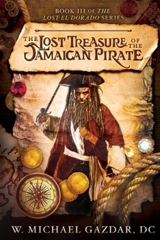 Paperback The Lost Treasure of the Jamaican Pirate: Book 3 of The Lost El Dorado Series Book