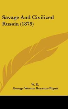 Hardcover Savage and Civilized Russia (1879) Book
