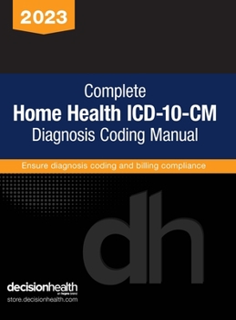 Paperback Complete Home Health ICD-10-CM Diagnosis Coding Manual, 2023 Book