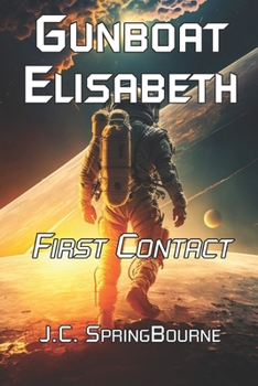 Gunboat Elisabeth 1: First Contact - Book #1 of the Gunboat Elisabeth