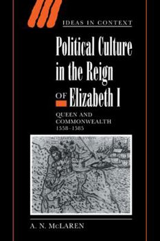 Paperback Political Culture in the Reign of Elizabeth I: Queen and Commonwealth 1558-1585 Book