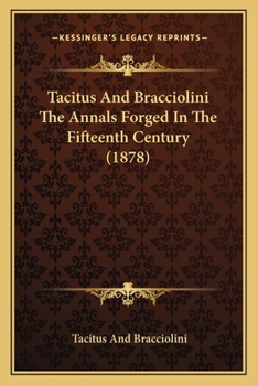 Paperback Tacitus And Bracciolini The Annals Forged In The Fifteenth Century (1878) Book