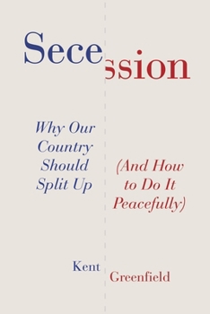 Hardcover Secession: Why Our Country Should Split Up (and How to Do It Peacefully) Book