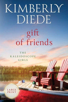 Gift of Friends: Large Print (The Kaleidoscope Girls-Large Print)