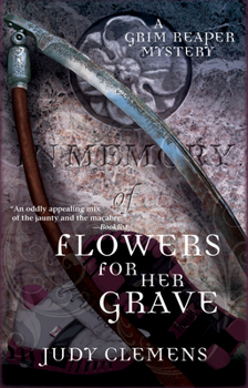 Flowers for Her Grave - Book #3 of the Grim Reaper Mystery