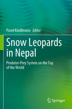 Paperback Snow Leopards in Nepal: Predator-Prey System on the Top of the World Book