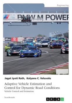 Paperback Adaptive Vehicle Estimation and Control for Dynamic Road Conditions: Vehicle Control and Estimation Book