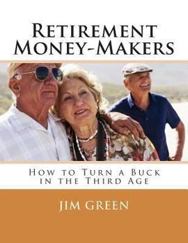 Retirement Money-Makers: How to Turn a Buck in the Third Age