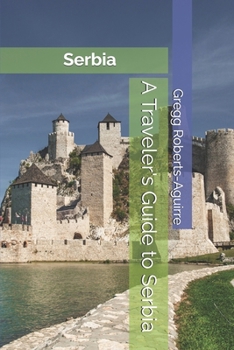 A Traveler's Guide to Serbia: Panache Serbia (Europe with Panache)