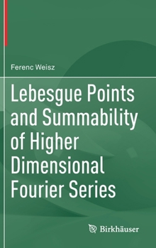 Hardcover Lebesgue Points and Summability of Higher Dimensional Fourier Series Book