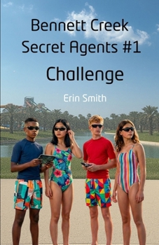 Bennett Creek Secret Agents #1: Challenge