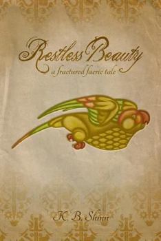 Paperback Restless Beauty: A Fractured Faerie Tale Book