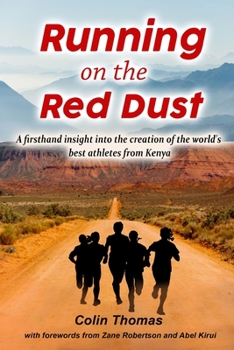 Paperback Running on the red dust: A firsthand insight into the creation of the world's best athletes from Kenya Book