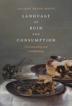 Paperback Language of Ruin and Consumption: On Lamenting and Complaining Book