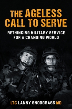 Hardcover The Ageless Call to Serve: Rethinking Military Service for a Changing World Book