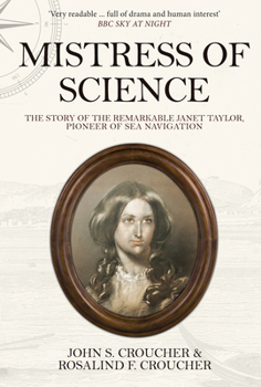 Paperback Mistress of Science: The Story of the Remarkable Janet Taylor, Pioneer of Sea Navigation Book