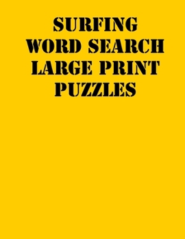 Paperback Surfing Word Search Large print puzzles: large print puzzle book.8,5x11, matte cover, soprt Activity Puzzle Book with solution [Large Print] Book