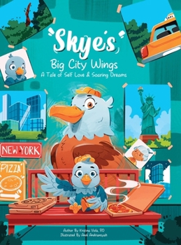 Hardcover Skye's Big-City Wings: A Tale of Self-Love and Soaring Dreams Book