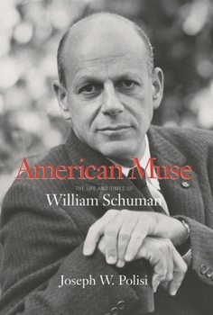 Hardcover American Muse: The Life and Times of William Schuman Book