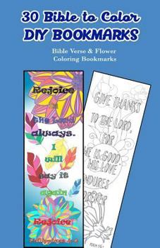 Paperback 30 Bible to Color DIY Bookmarks: Bible Verse & Flower Coloring Bookmarks Book