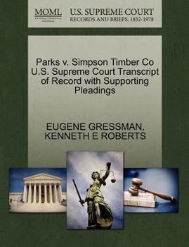 Paperback Parks V. Simpson Timber Co U.S. Supreme Court Transcript of Record with Supporting Pleadings Book