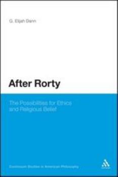 Paperback After Rorty: The Possibilities for Ethics and Religious Belief Book