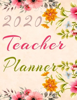 2020 Teacher Planner: Lesson Planner for Teachers Monthly Weekly and day by dayTeacher Calendar Academic Year Lesson Plan and Record Book with Trendy ... Day Gift: Custom 8.5x11"  131 Pages