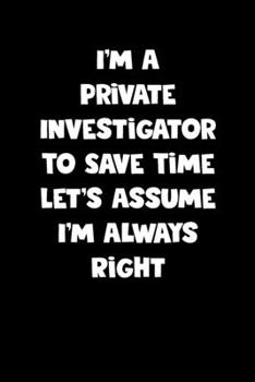 Paperback Private Investigator Notebook - Private Investigator Diary - Private Investigator Journal - Funny Gift for Private Investigator: Medium College-Ruled Book