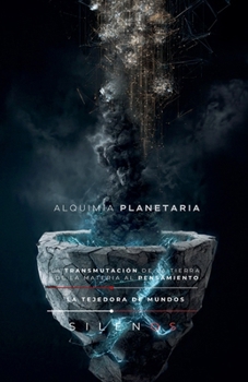 Alquimia Planetaria: La Transmutación de la Tierra (Illuminati) (Spanish Edition)