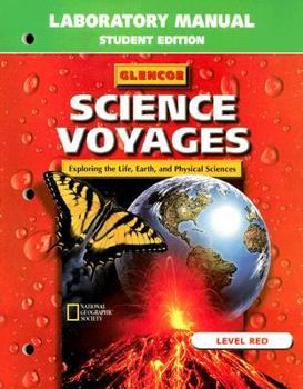 Glencoe Science Voyages Level Red Laboratory Manual: Exploring the Life, Earth, and Physical Sciences