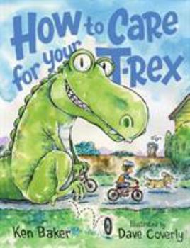 Hardcover How to Care for Your T-Rex Book