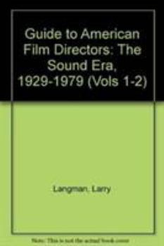 Hardcover Guide to American Film Directors: The Sound Era, 1929-1979 Book