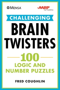 Paperback Mensa(r) Aarp(r) Challenging Brain Twisters: 100 Logic and Number Puzzles Book