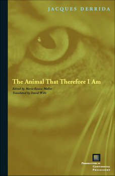 Hardcover The Animal That Therefore I Am Book