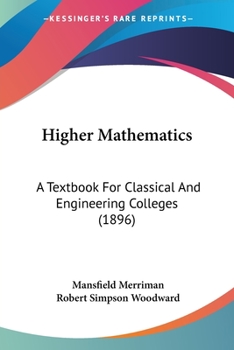 Paperback Higher Mathematics: A Textbook For Classical And Engineering Colleges (1896) Book