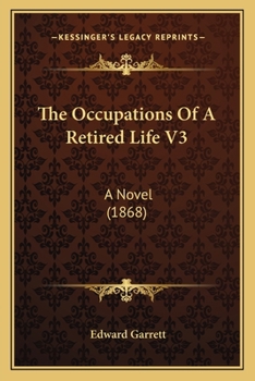 Paperback The Occupations Of A Retired Life V3: A Novel (1868) Book