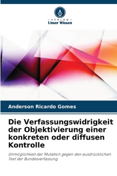 Paperback Die Verfassungswidrigkeit der Objektivierung einer konkreten oder diffusen Kontrolle [German] Book