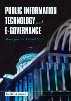 Paperback Public Information Technology and E-Governance: Managing the Virtual State: Managing the Virtual State Book