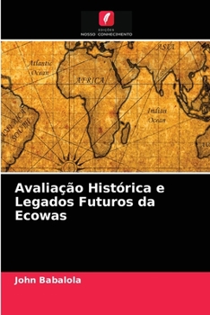 Paperback Avaliação Histórica e Legados Futuros da Ecowas [Portuguese] Book