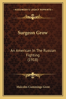 Paperback Surgeon Grow: An American In The Russian Fighting (1918) Book