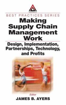 Hardcover Making Supply Chain Management Work: Design, Implementation, Partnerships, Technology, and Profits Book