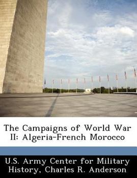 Paperback The Campaigns of World War II: Algeria-French Morocco Book