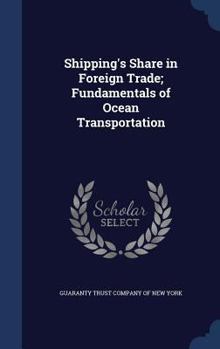 Hardcover Shipping's Share in Foreign Trade; Fundamentals of Ocean Transportation Book