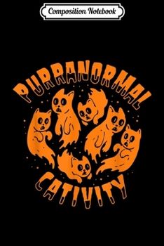 Composition Notebook: Halloween Purranormal Cativity Cats Funny Cat Nurse Journal/Notebook Blank Lined Ruled 6x9 100 Pages
