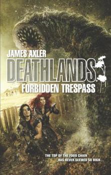 Forbidden Trespass - Book #122 of the Deathlands